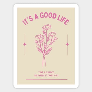 It's a Good Life Floral Take a Chance Magnet